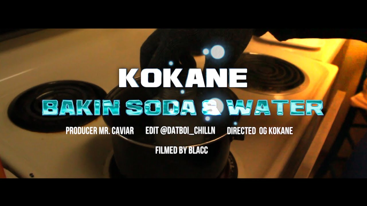 Kokane - Bakin' Soda & Water [Official Music Video]