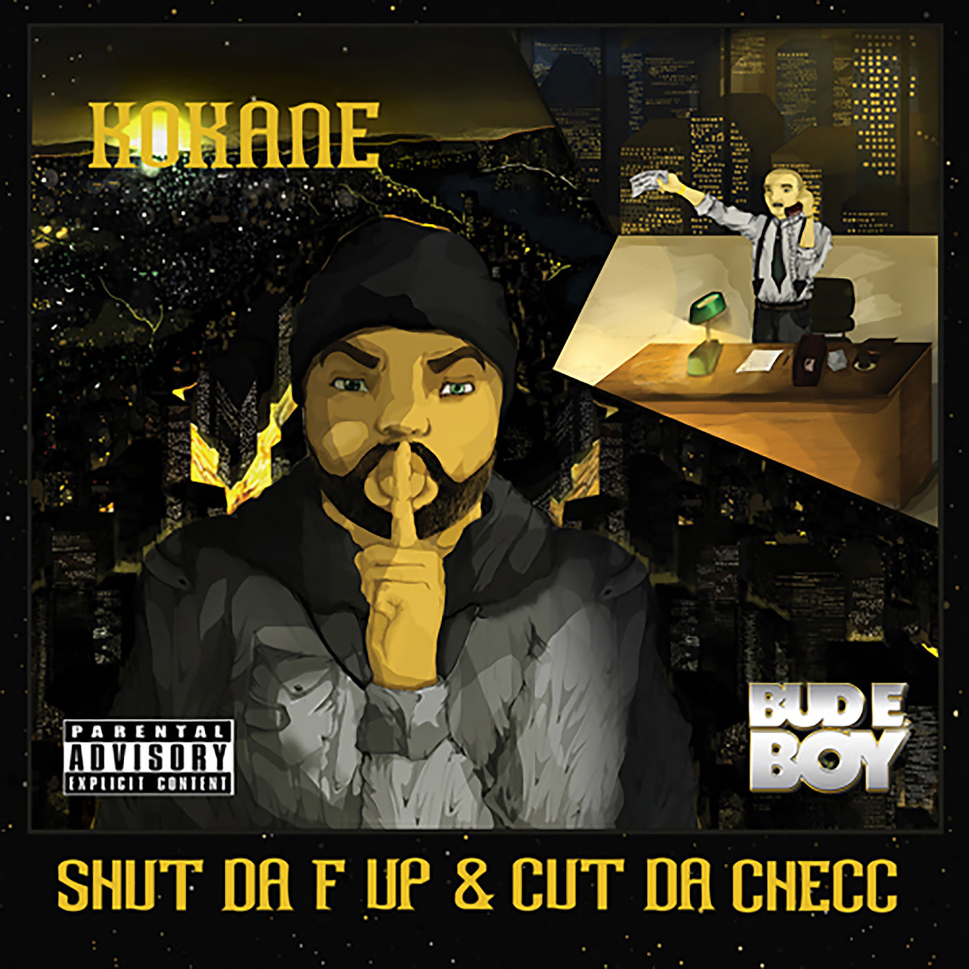 Kokane Shut Da F Up & Cut Da Checc