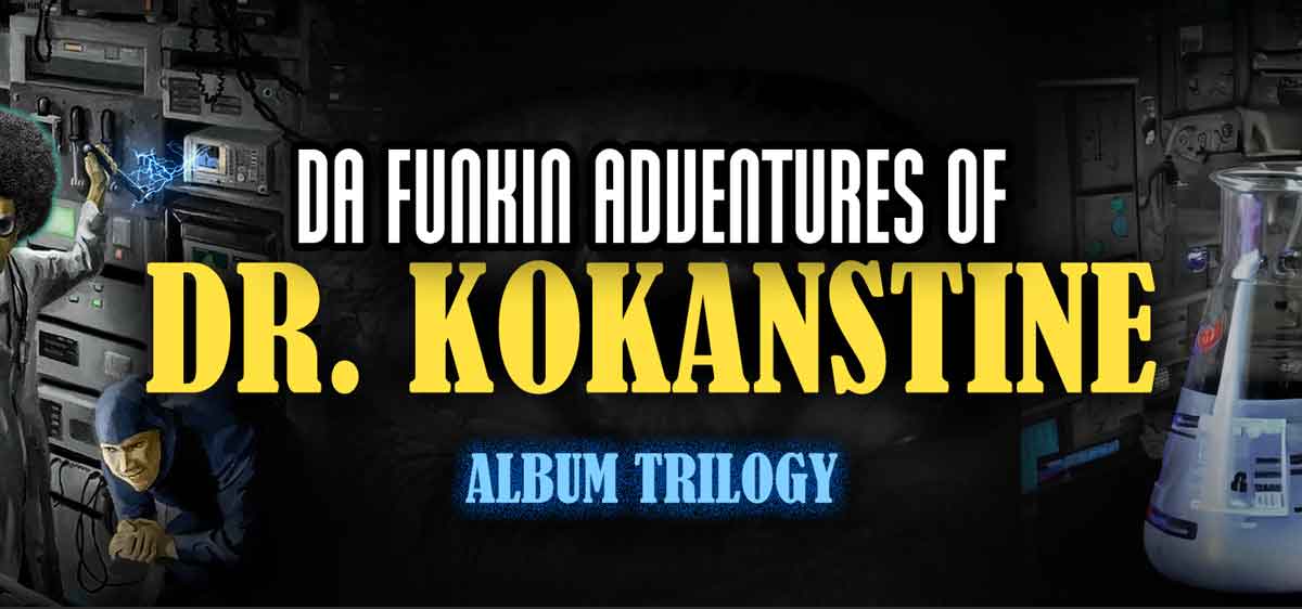 Da Funkin Adventures of Dr. Kokanstine - Album Trilogy - Home Banner Mobile